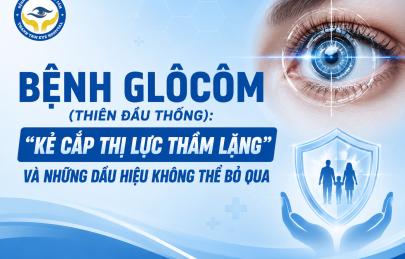BỆNH GLÔCÔM (THIÊN ĐẦU THỐNG): 